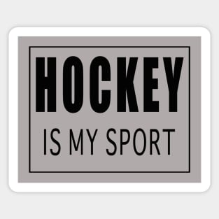 Hockey is My Sport Sticker